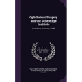 Ophthalmic Surgery and the Scheie Eye Institute: Oral History Transcript / 1988