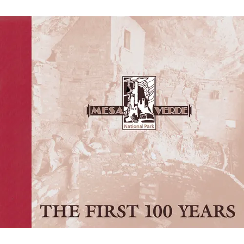 Mesa Verde National Park: The First 100 Years