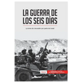 La guerra de los Seis Días: La toma de Jerusalén por parte de Israel
