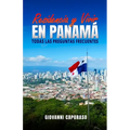 Residencia y Vivir en Panamá: Todas las preguntas frecuentes