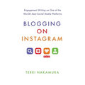 Blogging on Instagram: Engagement Writing on One of the World's Best Social Media Platforms