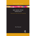 Bad News from Venezuela: Twenty Years of Fake News and Misreporting