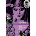 Screening Out the Past: The Birth of Mass Culture and the Motion Picture Industry