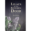 Lilacs by the Kitchen Door: Prairie life on the family farm