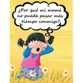 ¿Por qué mi mamá no puede pasar más tiempo conmigo?