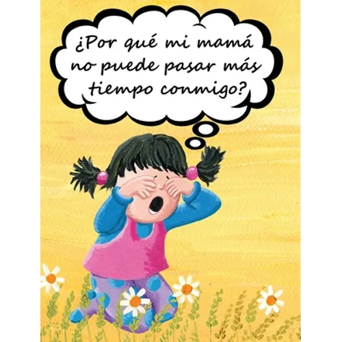 ¿Por qué mi mamá no puede pasar más tiempo conmigo?