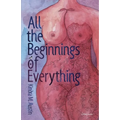 All the Beginnings of Everything