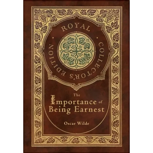 The Importance of Being Earnest (Royal Collector's Edition) (Case Laminate Hardcover with Jacket)