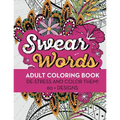 Swear Words Adult Coloring Book: De-Stress and Color Them! 60 + Designs