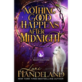 Nothing Good Happens After Midnight: A Paranormal Women's Fiction Novel