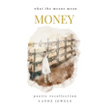 Money: Basic financial concepts illustrated and written in verse
