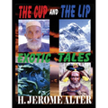 The Cup And The Lip: Exotic Tales