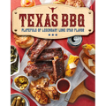 Texas BBQ: Platefuls of Legendary Lone Star Flavor