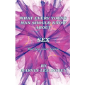 What Every Young Man Should Know About Sex