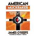 American Muckraker: Rethinking Journalism for the 21st Century