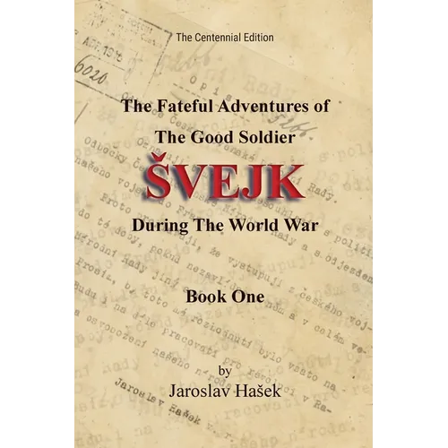The Fateful Adventures of the Good Soldier Svejk During the World War: The Centennial Edition - Book One - Paperback