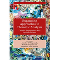 Expanding Approaches to Thematic Analysis: Creative Engagements with Qualitative Data