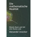Die mathematische Realität: Warum Raum und Zeit eine Illusion sind