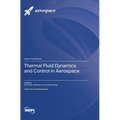 Thermal Fluid Dynamics and Control in Aerospace
