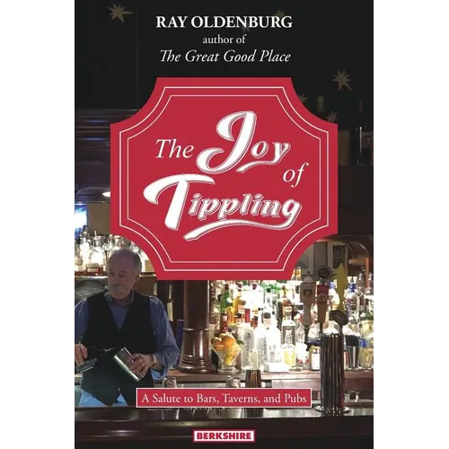 The Joy of Tippling: A Salute to Bars, Taverns, and Pubs