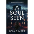 A Soul Seen