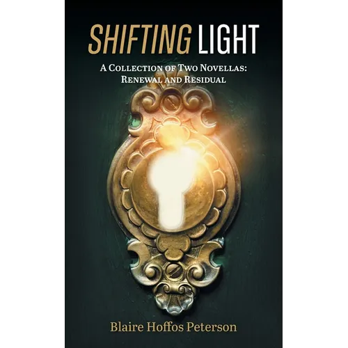 Shifting Light: A Collection of Two Novellas: Renewal and Residual