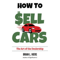 How to Sell Cars: The Art of the Dealership