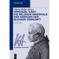 Immanuel Kant: Die Religion innerhalb der Grenzen der bloßen Vernunft