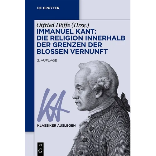 Immanuel Kant: Die Religion innerhalb der Grenzen der bloßen Vernunft