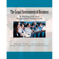 The Legal Environment of Business: A Managerial and Regulatory Perspective