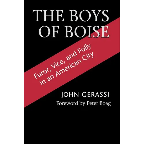 The Boys of Boise: Furor, Vice and Folly in an American City - Paperback