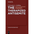 The Therapized Antisemite: The Myth of Psychology and the Evasion of Responsibility