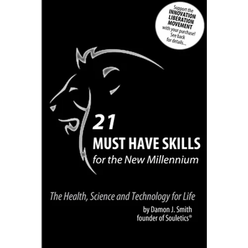 21 Must Have Skills for the New Millennium: The Health, Science and Technology for Life