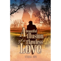 A Beautiful Illusion of a Flawless Love