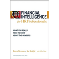 Financial Intelligence for HR Professionals: What You Really Need to Know about the Numbers