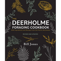 The Deerholme Foraging Cookbook: Wild Ingredients and Recipes from the Pacific Northwest, Revised and Updated