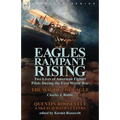 Eagles Rampant Rising: Two Lives of American Fighter Pilots During the First World War-The Way of the Eagle by Charles J. Biddle & Quentin Ro