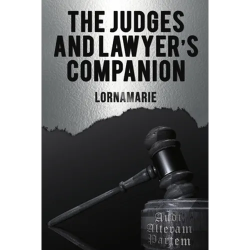 The Judges and Lawyer's Companion