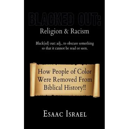 Blacked Out: Religion & Racism: How People of Color Were Removed From The Pages Of Biblical History