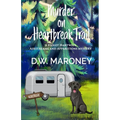 Murder on Heartbreak Trail: A Violet Hartwell Airstreams and Apparitions Mystery