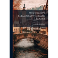 Woodbury's Elementary German Reader: Consisting Of Selections In Prose And Poetry, Chiefly From Standard German Writers