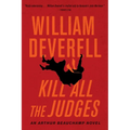 Kill All the Judges: An Arthur Beauchamp Novel