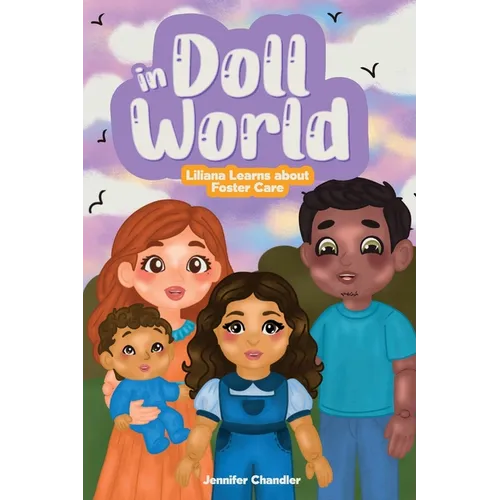 In Doll World Liliana Learns about Foster Care: Liliana Learns about Foster Care