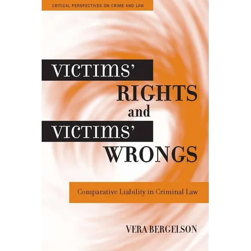 Victims' Rights and Victims' Wrongs: Comparative Liability in Criminal Law
