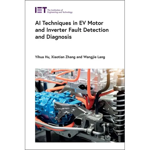 AI Techniques in Ev Motor and Inverter Fault Detection and Diagnosis