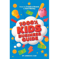 1000% Kids Business Guide