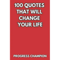 100 Quotes That Will Change Your Life
