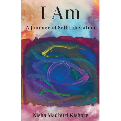 I Am: A Journey of Self-Liberation