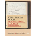 Robert de Niro at Work: From Screenplay to Screen Performance