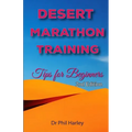 Desert Marathon Training - ultramarathon tips for beginners, 2nd edition: Preparation for the Marathon des Sables